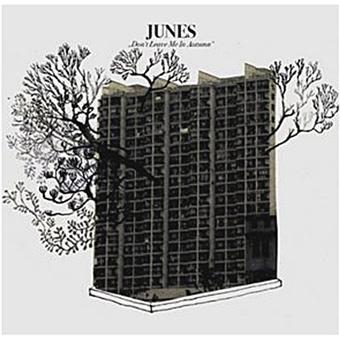 JUNES - Don't Leave Me In Autumn