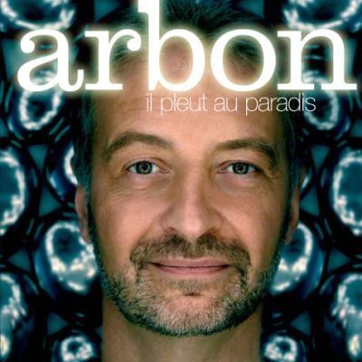 Arbon - Il pleut au paradis