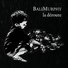 Album BALIMURPHY - la déroute