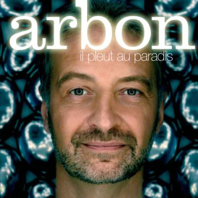 Pochette de l'album Il pleut au paradis d'Arbon, chanson à texte