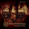 Pochette de l'album Sleep No More d'Aria Primitiva, électro contemporaine