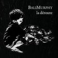 Pochette de l'album La Déroute de BaliMurphy, chanson néo-réaliste