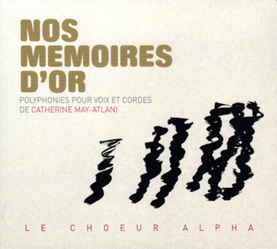 Pochette de l'album Nos mémoires d'or du Chœur Alpha, polyphonies