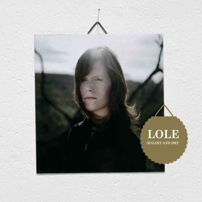 Pochette de l'album Sugary and Dry de Lole, folk blues suisse