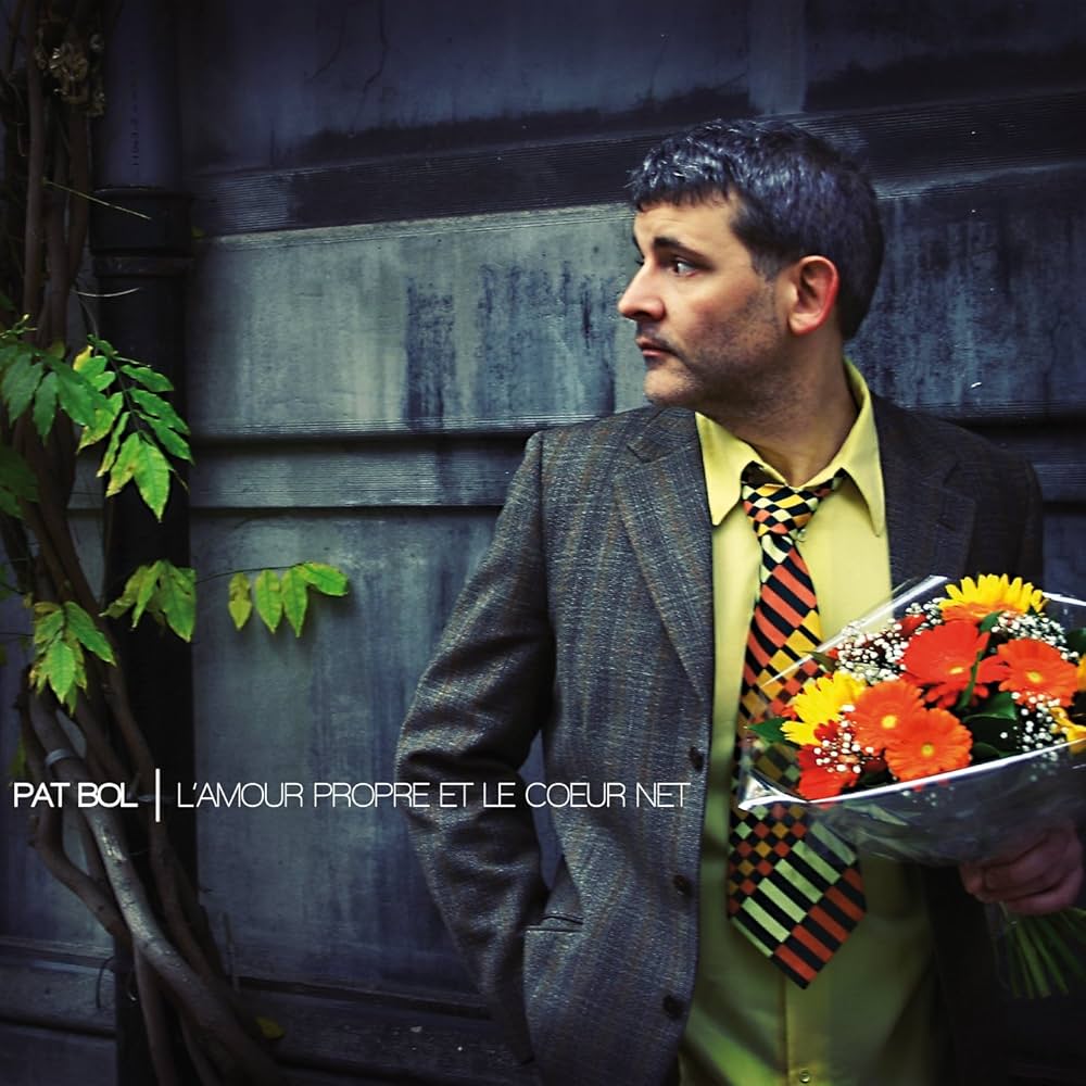 Pochette de l'album L'amour propre et le coeur net de Pat Bol, chanson française