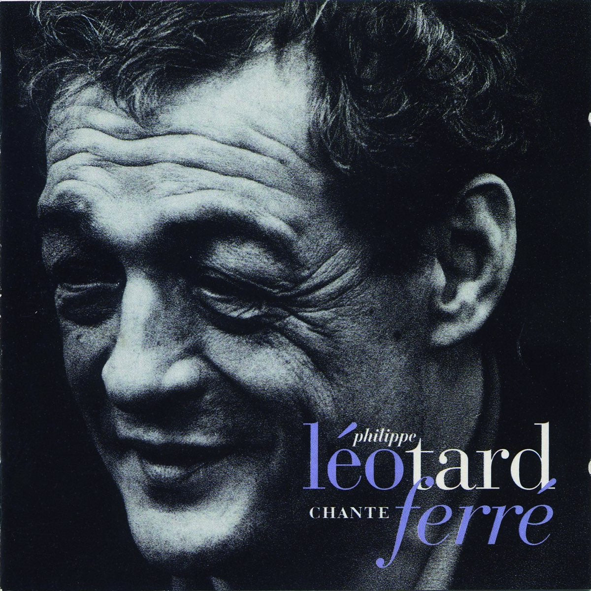 Pochette de l'album Chante Ferré de Philippe Léotard, hommage Léo Ferré